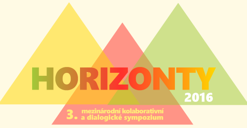 HORIZONTY 2016 - 3. mezinárodní kolaborativní a dialogické sympozium